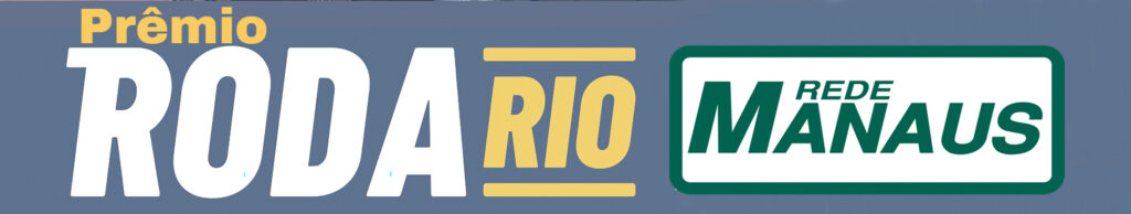 Prêmio RodaRio Rede Manaus